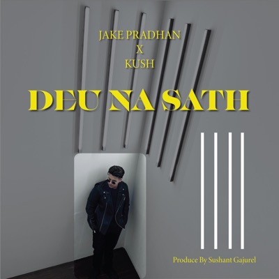 Deu Na Sath (feat. Kush & Sushant Gajurel) - Single