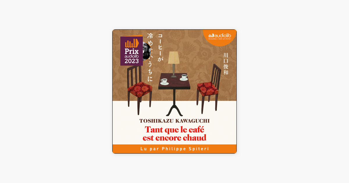 TANT QUE LE CAFE EST ENCORE CHAUD Toshikazu KAWAGUCHI