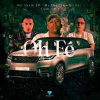 Oh Fé (feat. Lui-V) - Single - MC Thalles, MC Rei & Mc Sheik SP