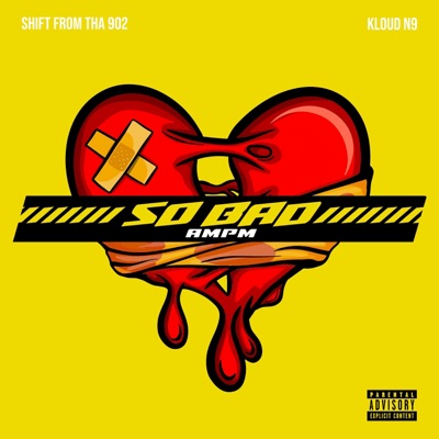 So Bad (Sopet) (feat. Kloud N9 & a.M.P.M) - Single