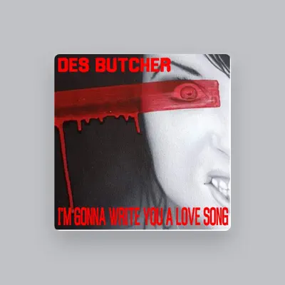 Listen to Des Butcher, watch music videos, read bio, see tour dates & more!