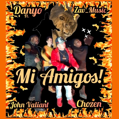 Mi Amigos! (feat. Chozen Touch1Records, John Valiant & Zav_Music) - Single