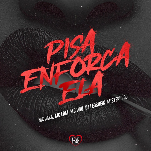 Pisa Enforca Ela (feat. Mc LDM & DJ LéoSheik)