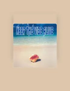 聆聽 Keep The Vibe Alive、觀看音樂影片、閱讀小傳、查看巡演日期等！