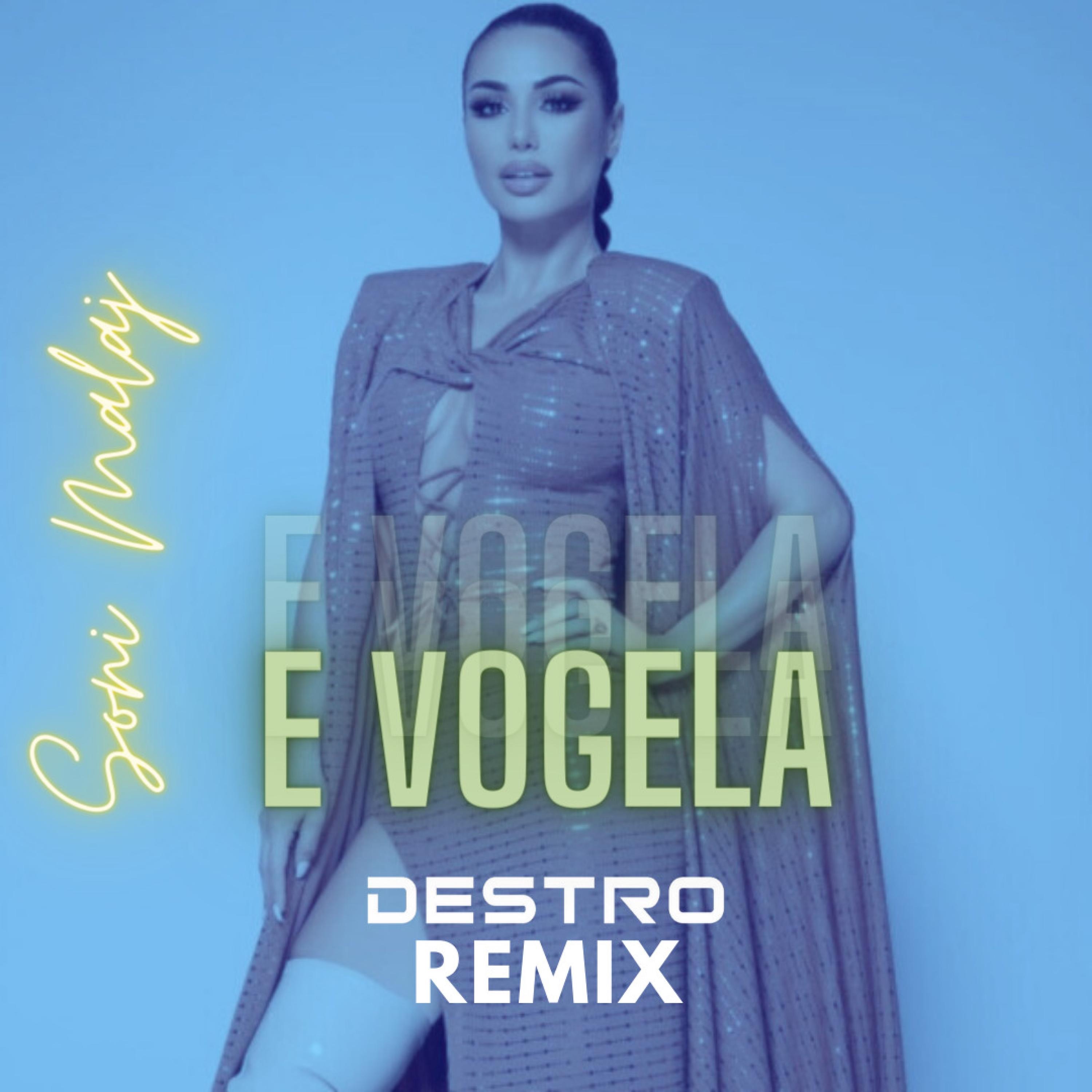 Destro - Soni Malaj - E Vogela (Destro Remix) #sonimalaj #evogela #cover