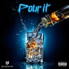 Pour It - Single