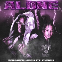 Alone (feat. Pyrex) - Single - SAMURAII JACK
