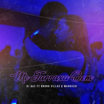 Me Tarraxa Bem (feat. Bruno Villas & Mauricio) - Single