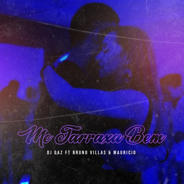 Me Tarraxa Bem (feat. Bruno Villas & Mauricio)