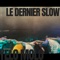 Le dernier slow (feat. Sir Pathétik) - Yelo Molo lyrics