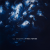 Fractures - CJ Thomas