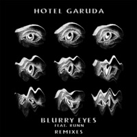 Blurry Eyes (Remixes) [feat. RUNN] - EP - Hotel Garuda