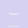 Vampire (Instrumental Cover) - Kaia INSTRUMENTALS