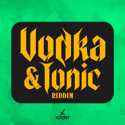 Vodka & Tonic Riddim - Single