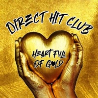 Heart Full Of Gold - Single - Direct Hit Club