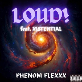 Loud! Phenom Flexxx