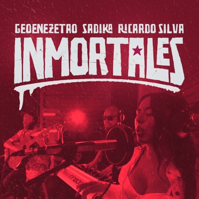 Inmortales (feat. Geoenezetao & Ricardo Silva) - Single