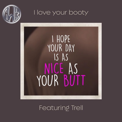 I love your booty (feat. CerTrell Russell) - Single