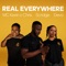 Real Everywhere - DEVA, MC Kevin O Chris & Scridge lyrics