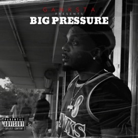 Big Pressure Ganksta