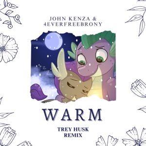 Warm (feat. 4Everfreebrony) [Trey Husk Remix] - Single