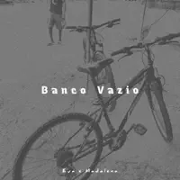 Banco Vazio — Eva e Madalena