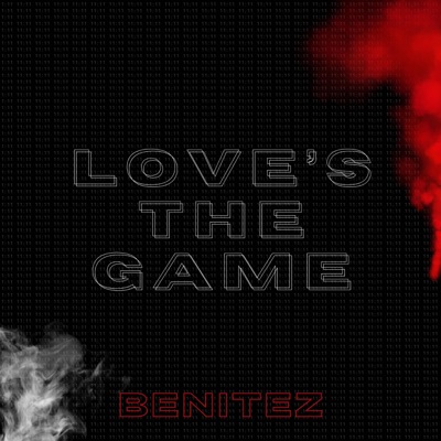 Love's the Game (feat. Benitez) - Single