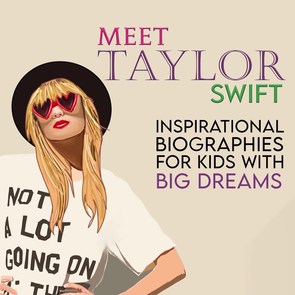 Meet Taylor Swift: Inspirational Biographies for Kids with Big Dreams cover