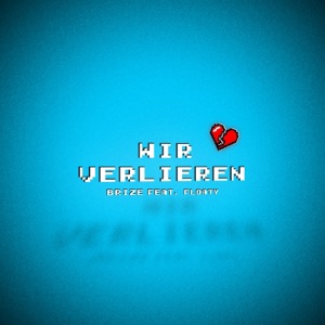 Wir verlieren (feat. FLOATY) - Single