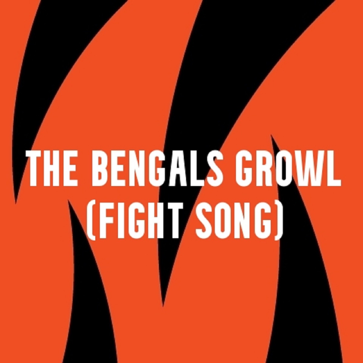 The Bengals Growl (Fight Song) - Single by ML Music