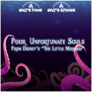 Poor Unfortunate Souls (From Disney's the Little Mermaid)