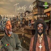 Times Are Hard - Single - Rad Dixon & Luciano