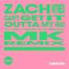 Can't Get It Outta My Head (MK Remix) - Zach Witness