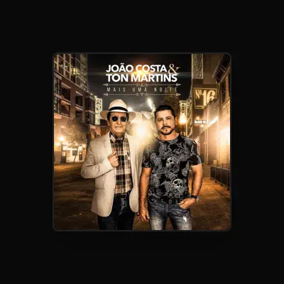 Listen to João Costa e Ton Martins, watch music videos, read bio, see tour dates & more!