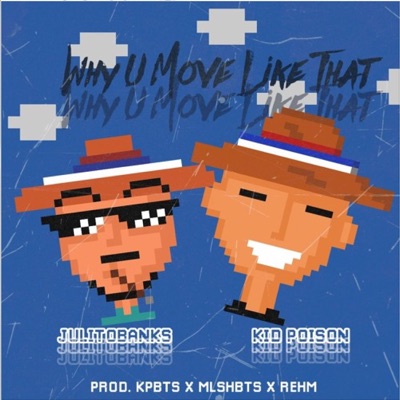 Why U Move Like That - Single