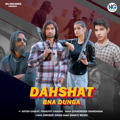 Dahshat Bna Dunga (feat. Satish Gahlot & Prabhjyot Chadha) - Single