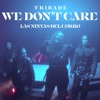 Guy Debord We Don't Care (feat. Las Ninyas del Corro) We Don't Care (feat. Las Ninyas del Corro) - Single