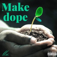 Make Dope - Single - Blu.
