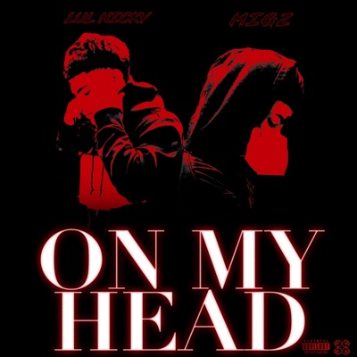 On My Head (feat. Migz) - Single