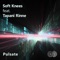 Pulsate (feat. Tapani RInne) - Soft Knees lyrics