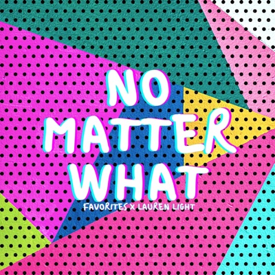 No Matter What (feat. Lauren Light) - Single