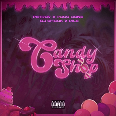 Candy Shop (feat. Petrov, Poco Cone & DJ Shock) - Single