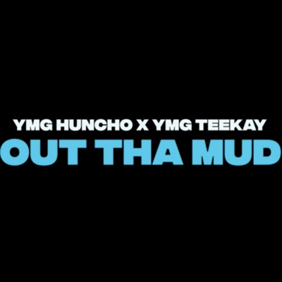 Out Tha Mud (feat. YMG Teekay) - Single