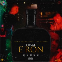 Trago E' Ron (feat. Lito Kirino) - Single - Damn Goldo