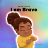 With Jesus I am Brave: A Christian children book on trusting God to overcome worry, anxiety and fear of the dark - Good News Meditations Kids
