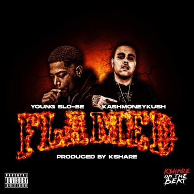 Flamed (feat. KashMoneyKush & Young Slo-be) - Single