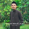 SAAT KU MULAI LALAI - Single