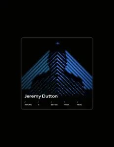 Écoutez Jeremy Dutton, regardez des vidéoclips, lisez la biographie, consultez les dates de tournée et plus encore !