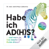 Habe ich AD(H)S?: ..und wenn ja, was mache ich Gutes draus? - Astrid Neuy-Lobkowicz