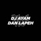 DJ Ayam Dan Lapeh Full Melodi artwork